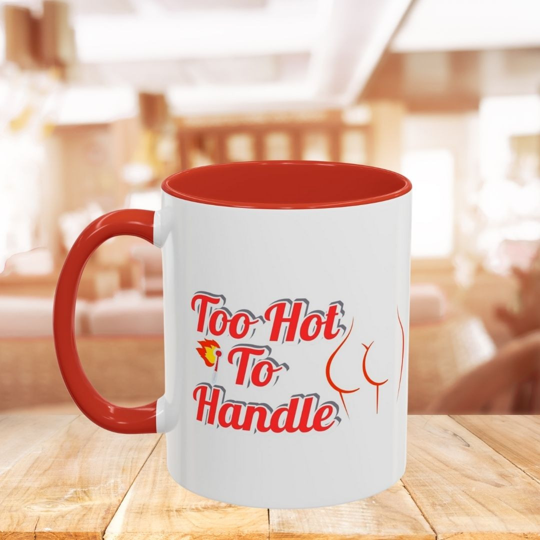 Too Hot To Handle Mug Design