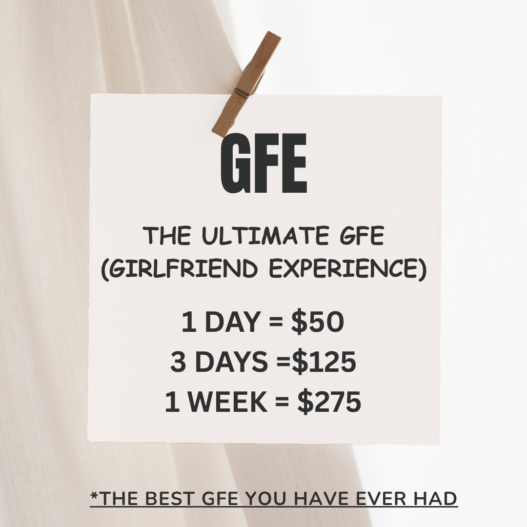 GFE  Girlfriend Experience 1 week