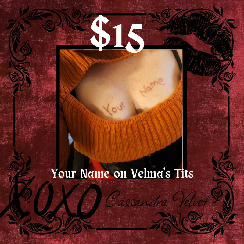 Your name on Velmas Tits