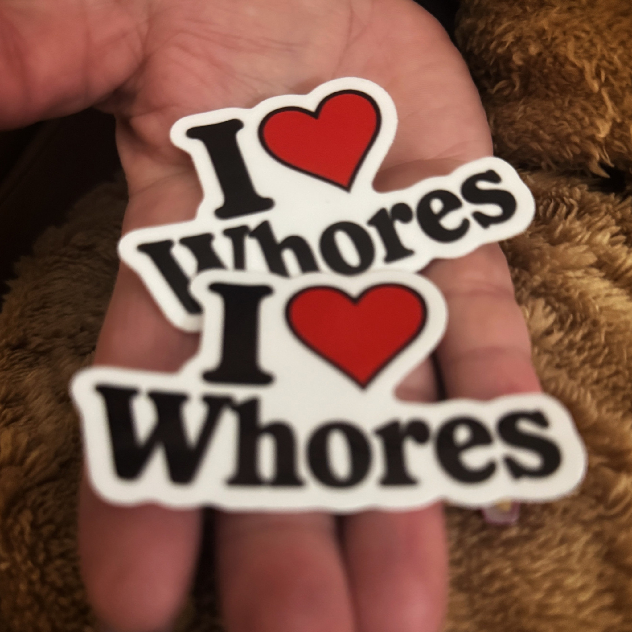 I love whores decal